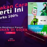 Cara Menghapus Riwayat Pesanan di Gojek, Works 100%