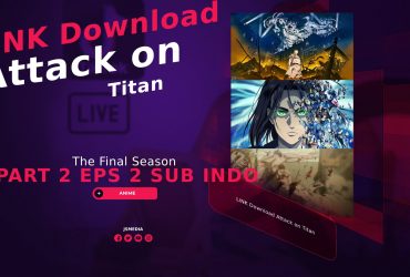 LINK Download Attack on Titan The Final Season Part 2 Eps 2 Sub Indo