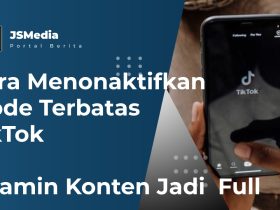 Cara Menonaktifkan Mode Terbatas TikTok