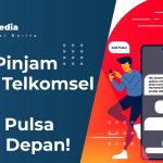 Cara Pinjam Pulsa Telkomsel, Bayar Pulsa Bulan Depan!