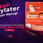 Cara Hitung Denda Telat Bayar Shopee Paylater, Antisipasi Sebelum Merugi