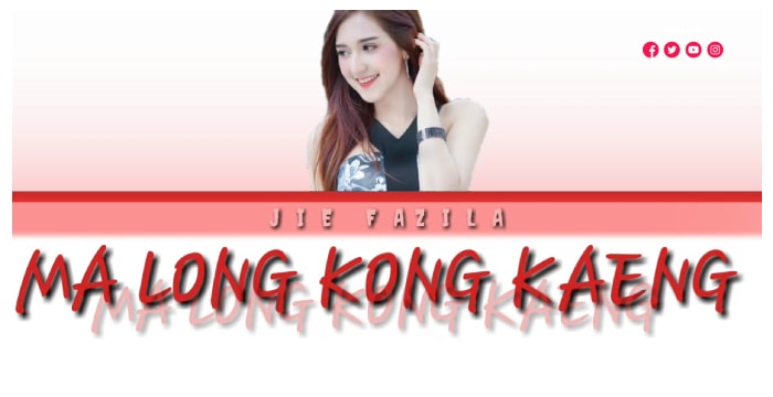 Lirik lagu Thailand: 1.  Ma Long Kong Kaeng