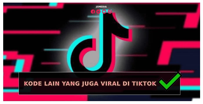 Kode Lain Yang Juga Viral Di Tiktok