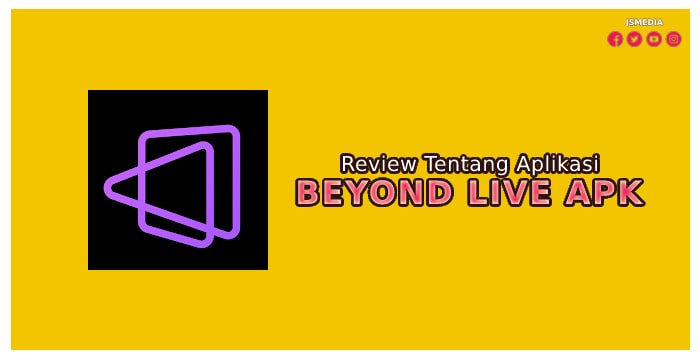 Review Tentang Aplikasi Beyond Live Apk