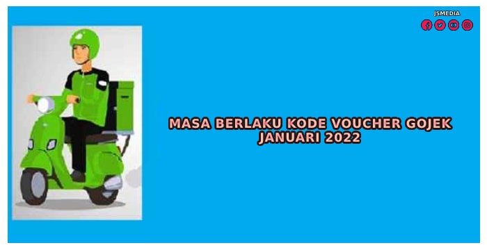 Masa Berlaku Kode Voucher Gojek Januari 2022