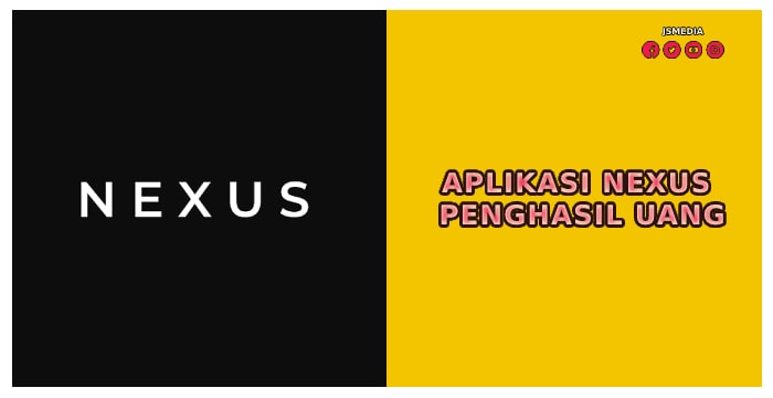 Mengenal Aplikasi Nexus Penghasil Uang 