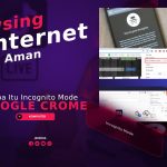 Apa Itu Incognito Mode Chrome? Browsing Internet Jadi Aman