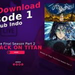 LINK Download Attack on Titan The Final Season Part 2 Eps 1 Sub Indo