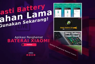 Aplikasi Penghemat Baterai Xiaomi, Pasti Battery Tahan Lama