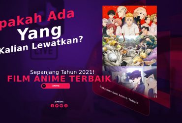 Anime Terbaik Sepanjang Tahun 2021! Ada yang Kalian Lewatkan?