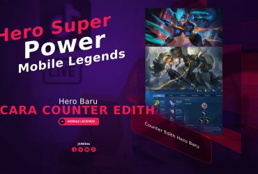 Cara Counter Edith Hero Baru di Mobile Legends