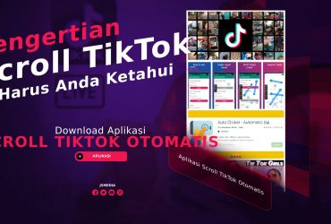 Pengertian Scroll TikTok: Artinya Lebih Keren & Auto Clicker