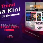 3 Daftar Aplikasi Recap 2021, Ikuti Trend Masa Kini