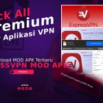 Download ExpressVPN Mod APK Terbaru, Unlock All Premium