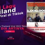 Lirik Lagu Thailand Viral 2022 Tiktok, Ini Dia Artinya