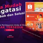 Penyebab "Maaf Metode Pembayaran Anda Tidak Tersedia" di Shopee