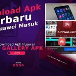 Download App Gallery Apk Huawei Terbaru, User Huawei Masuk
