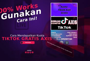 Cara Mendapatkan Kuota TikTok Gratis Axis, 100% Works