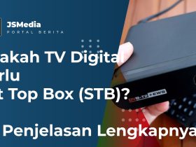 Apakah TV Digital Perlu Set Top Box (STB)? Ini Penjelasan Lengkapnya