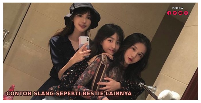 Contoh Slang Seperti Bestie Lainnya