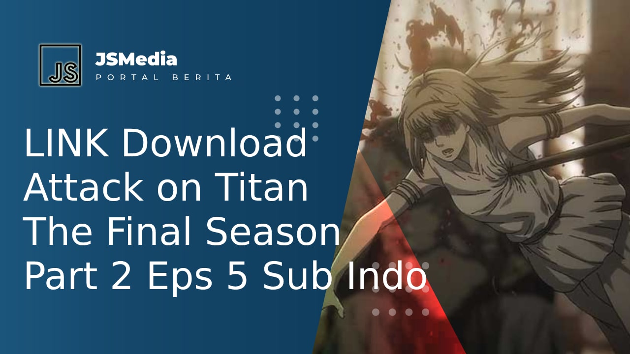 Attack on Titan The Final Season Part 2 Eps 5 Sub Indo