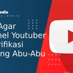 Cara Agar Channel Youtuber Terverifikasi Centang Abu-Abu