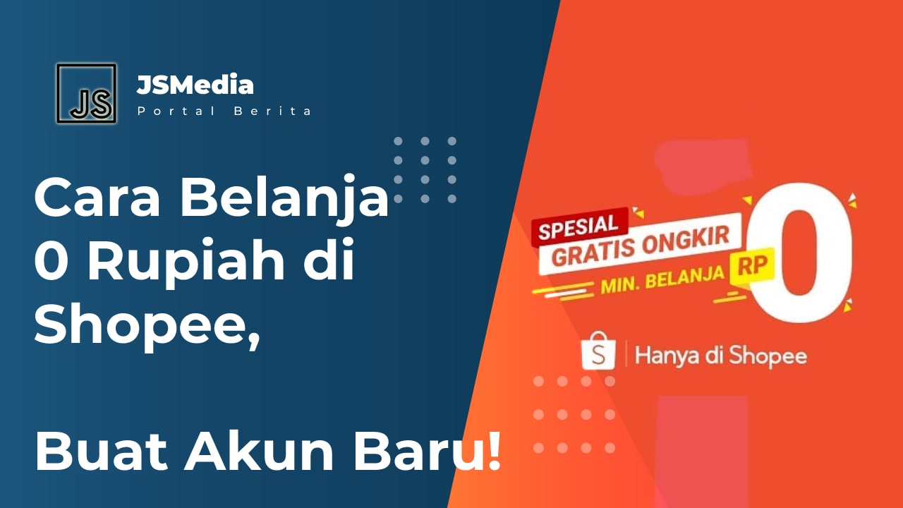 Cara Belanja 0 Rupiah di Shopee, Khusus Akun Baru