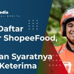 Cara Daftar Driver ShopeeFood, Siapkan Syaratnya 100% Keterima