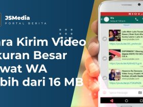 Cara Kirim Video Ukuran Besar Lewat WA