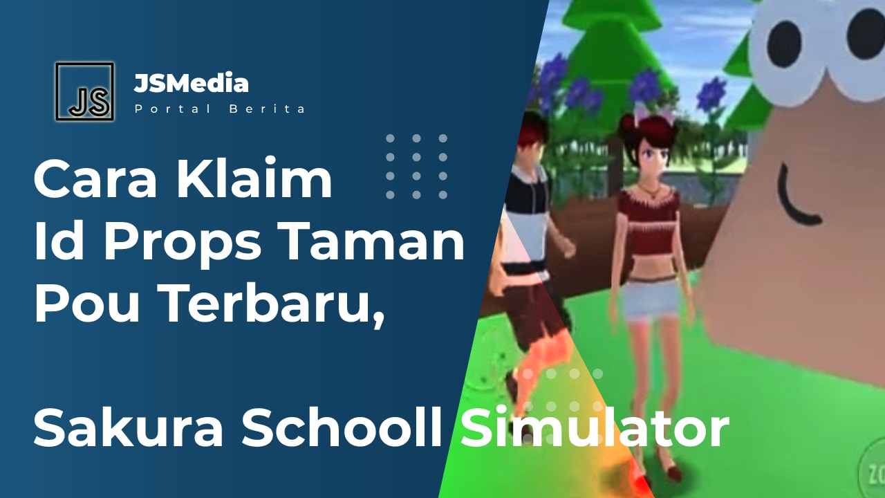 Cara Klaim Id Props Taman Pou, Sakura Schooll Simulator