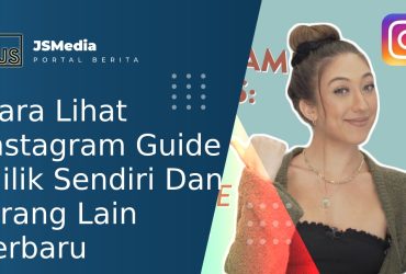 Cara Lihat Instagram Guide Milik Sendiri Dan Orang Lain Terbaru