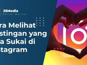Cara Melihat Postingan yang Kita Sukai di Instagram