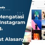 Cara Mengatasi Arsip Instagram Hilang