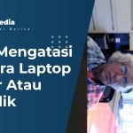 Cara Mengatasi Kamera Zoom Laptop Terbalik dengan Mudah