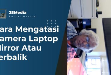 Cara Mengatasi Kamera Zoom Laptop Terbalik dengan Mudah