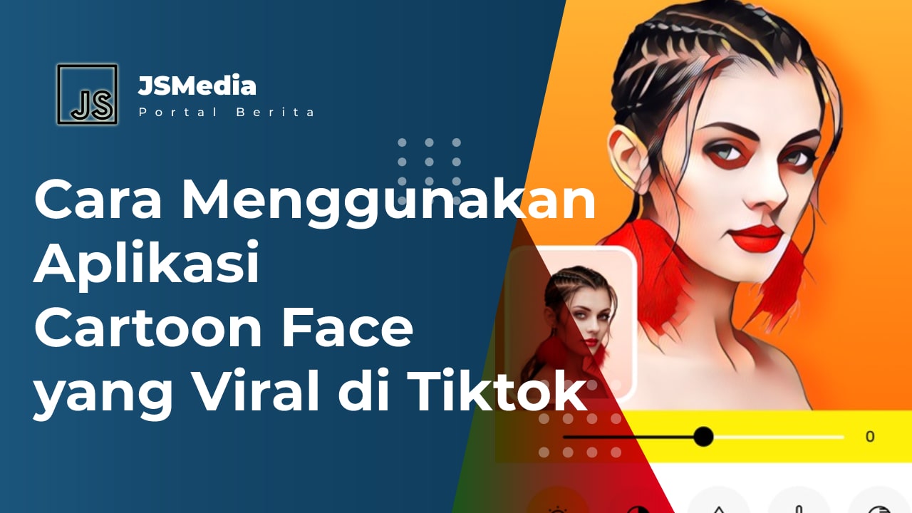 Cara Menggunakan Aplikasi Cartoon Face yang Viral di Tiktok
