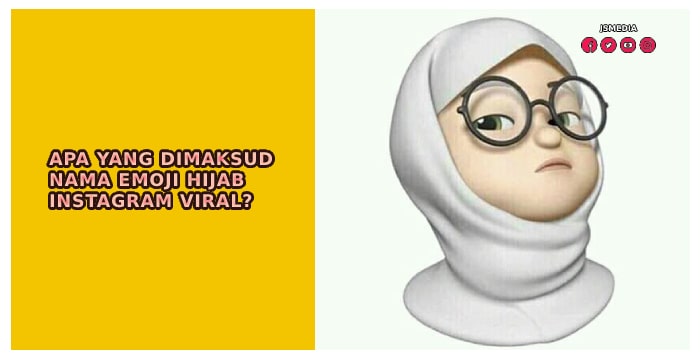 Apa yang Dimaksud Nama Emoji Hijab Instagram Viral?