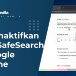 Cara Menonaktifkan Fitur SafeSearch di Google Chrome