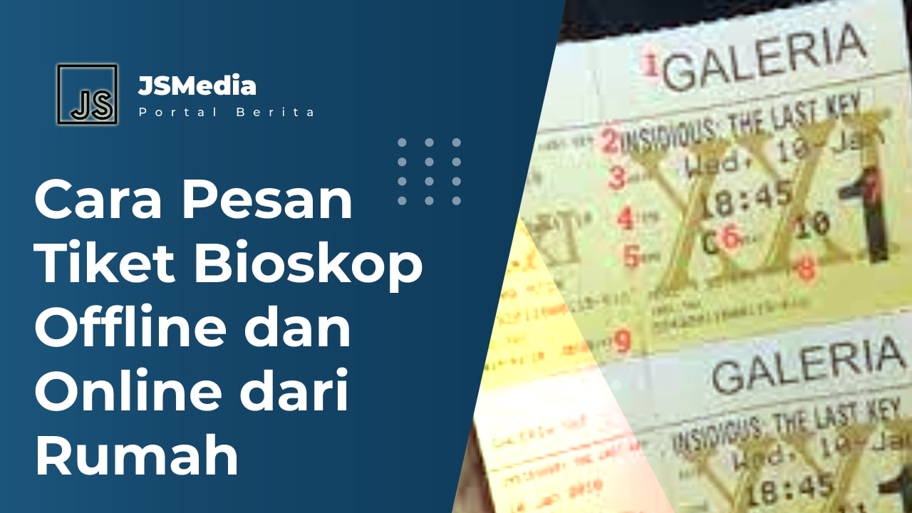 Cara Pesan Tiket Bioskop Offline dan Online dari Rumah