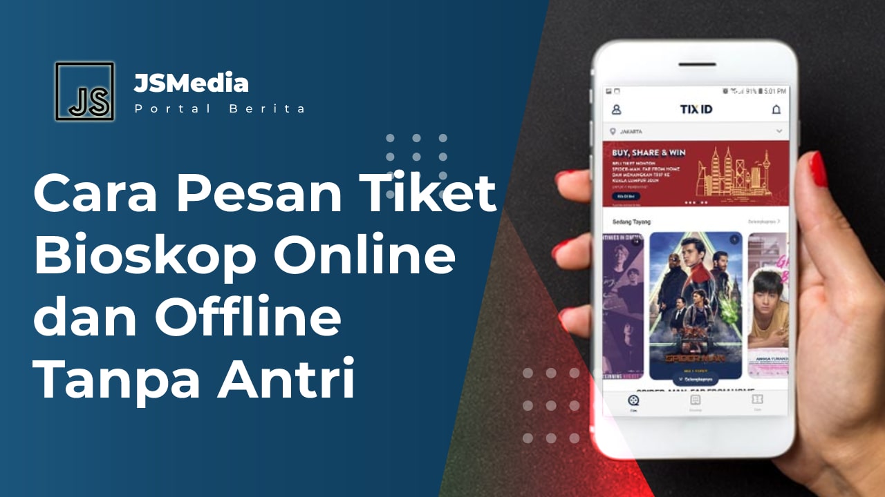 Cara Pesan Tiket Bioskop Online dan Offline Tanpa Antri