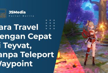 Cara Travel Dengan Cepat di Teyvat