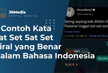 Contoh Kata Sat Set Sat Set Viral yang Benar Dalam Bahasa Indonesia