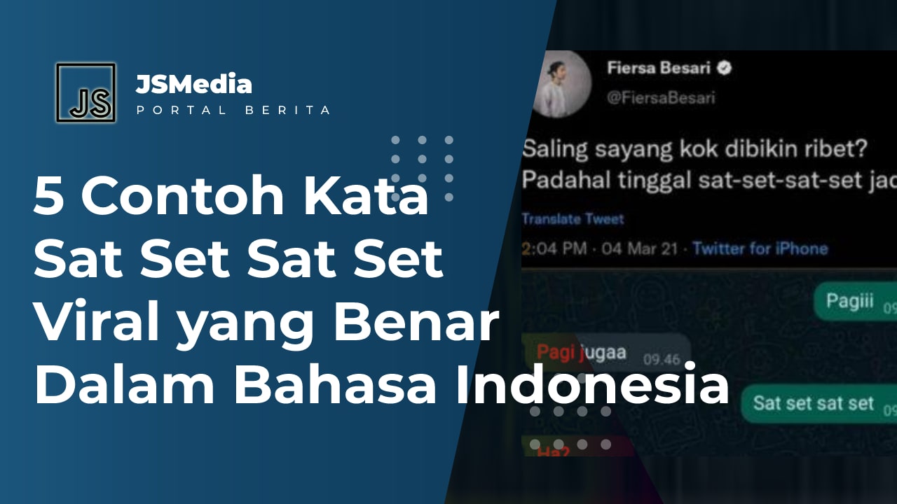 Contoh Kata Sat Set Sat Set Viral yang Benar Dalam Bahasa Indonesia