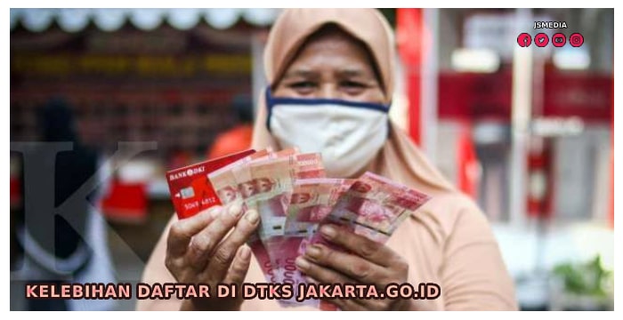 Kelebihan Daftar di DTKS Jakarta.go.id