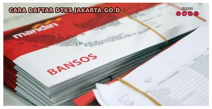 Cara Daftar DTKS Jakarta.go.id
