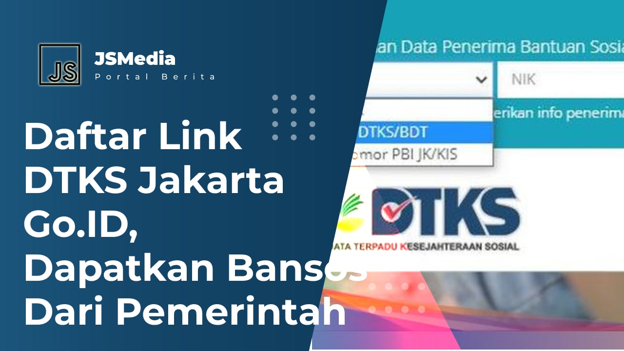 Daftar Link DTKS Jakarta Go.ID, Dapatkan Bansos Dari Pemerintah