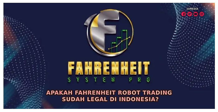 Apakah Fahrenheit Robot Trading Sudah Legal di Indonesia?