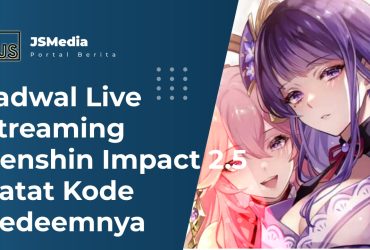 Jadwal Live Streaming Genshin Impact 2.5 Catat Kode Redeemnya