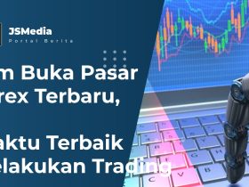 Jam Buka Pasar Forex Terbaru, Waktu Terbaik Melakukan Trading
