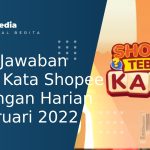 Kunci Jawaban Tebak Kata Shopee Tantangan Harian 7 Februari 2022